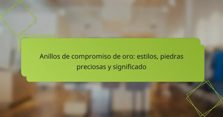 Anillos de compromiso de oro: estilos, piedras preciosas y significado