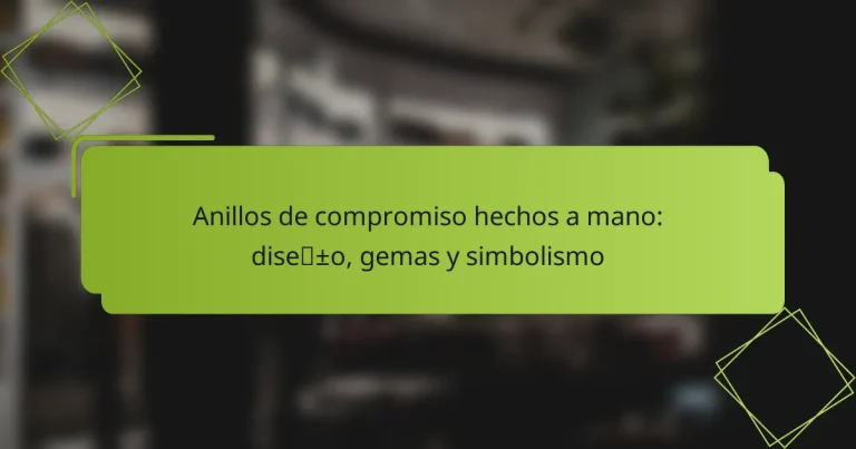 Anillos de compromiso hechos a mano: diseño, gemas y simbolismo
