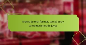 Aretes de oro: formas, tamaños y combinaciones de joyas