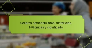Collares personalizados: materiales, técnicas y significado