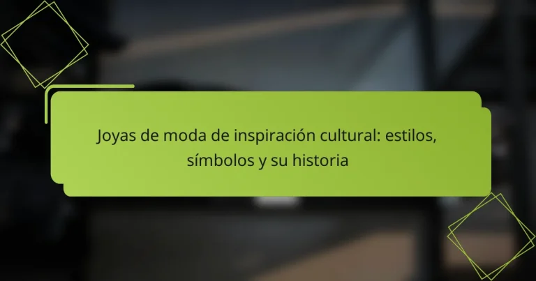 Joyas de moda de inspiración cultural: estilos, símbolos y su historia