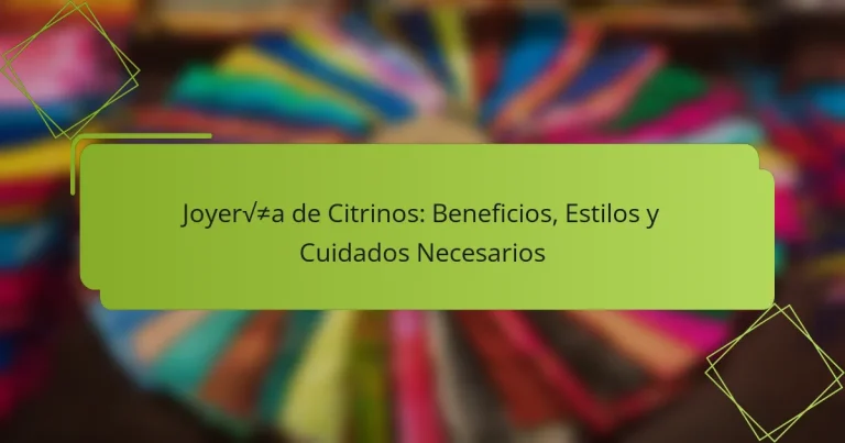 Joyería de Citrinos: Beneficios, Estilos y Cuidados Necesarios