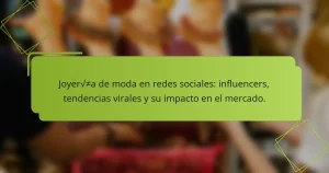 Joyería de moda en redes sociales: influencers, tendencias virales y su impacto en el mercado.