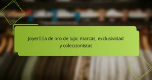 Joyería de oro de lujo: marcas, exclusividad y coleccionistas