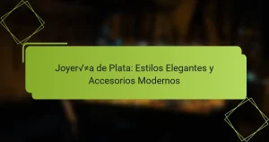 Joyería de Plata: Estilos Elegantes y Accesorios Modernos