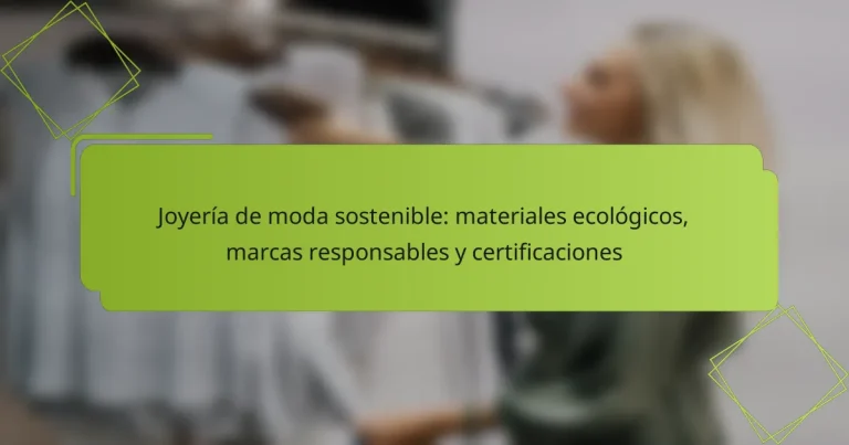 Joyería de moda sostenible: materiales ecológicos, marcas responsables y certificaciones