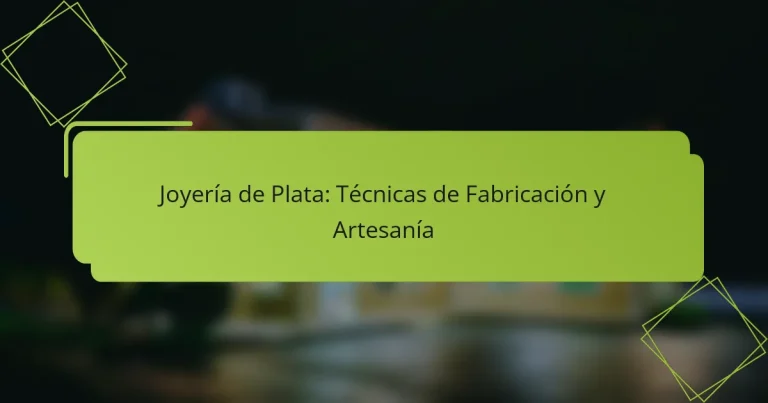 Joyería de Plata: Técnicas de Fabricación y Artesanía